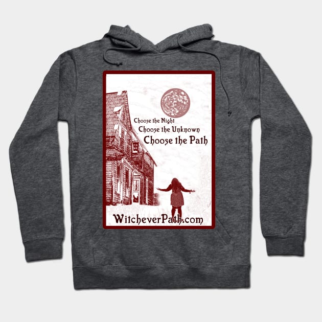 Choose the Night, Choose the Unknown, Choose The Path Hoodie by Witchever Path